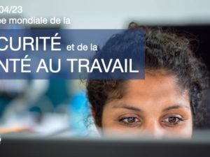 Journée mondiale de la sécurité et de la santé au travail